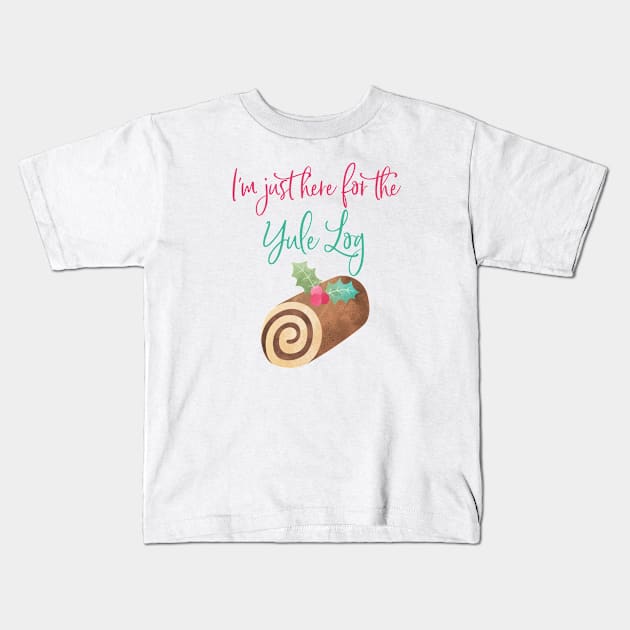 I'm just here for the yule log! Kids T-Shirt by StarsHollowMercantile